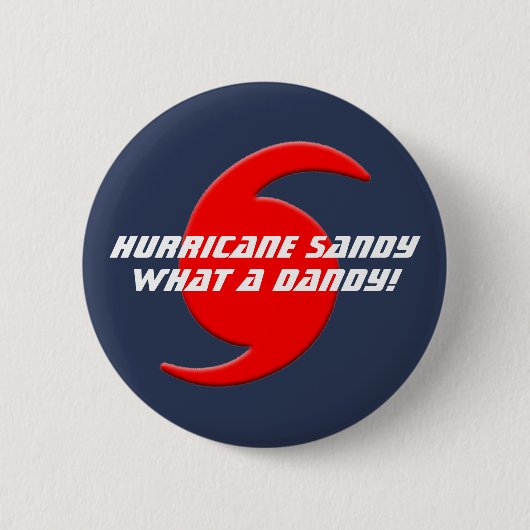 Badge Rond 5 Cm Ouragan Sandy - ce qui un dandy ! (Devant)