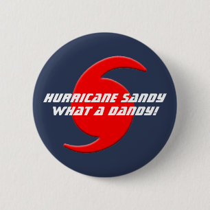 Badge Rond 5 Cm Ouragan Sandy - ce qui un dandy !