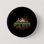 Badge Rond 5 Cm Out Breath Randonnée Society Funny Mountain Hiker (Devant)