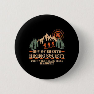 Badge Rond 5 Cm Out Of Breath Randonnée Society Je serai là dans u