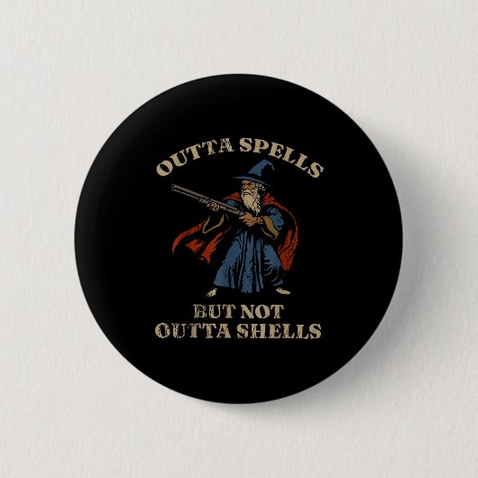 Badge Rond 5 Cm Outta Spells But Not Outta Shells Wizard Fantasy M (Devant)