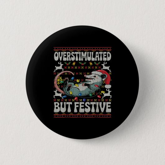 Badge Rond 5 Cm Overstimulated But Festive Ossum Christmas Ugly Sw (Devant)