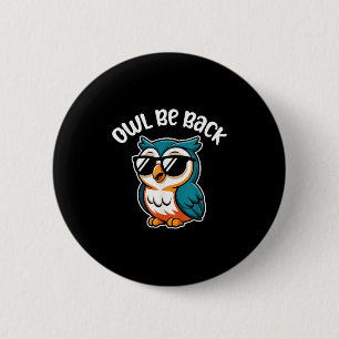 Badge Rond 5 Cm Owl Be Back - Funny Owl Kids