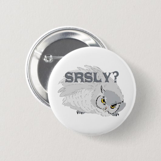Badge Rond 5 Cm Owl SRSLY ? (Devant & derrière)