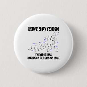 Badge Rond 5 Cm Oxytocine d'amour les blocs constitutifs originaux