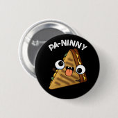 Badge Rond 5 Cm Pa-ninny Funny Panini Pun Dark BG (Devant & derrière)