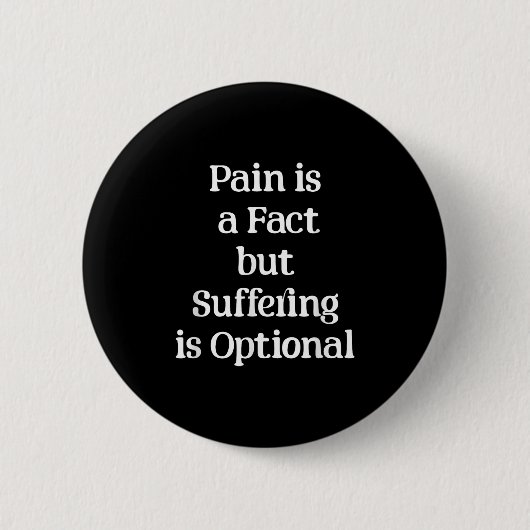 Badge Rond 5 Cm Pain Is A Fact But Suffering Is Optional Motivatio (Devant)