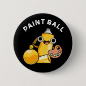 Badge Rond 5 Cm Paintball Funny Paint Pun Dark BG (Devant)