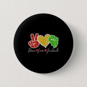 Badge Rond 5 Cm Paix amour juneteenth 1865 fierté noire liberté