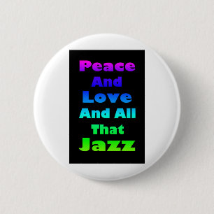 Badge Rond 5 Cm Paix et Amour et tout ce jazz graphique