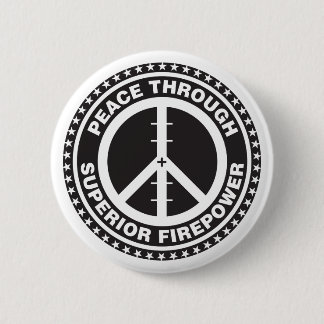 Badge Rond 5 Cm Paix par la puissance de feu supérieure
