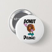 Badge Rond 5 Cm Panique de Donut drôle (Devant & derrière)