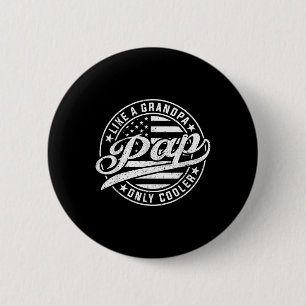 Badge Rond 5 Cm Pap Comme Un Grand-Père Uniquement Glacière Drôle