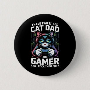 Badge Rond 5 Cm Papa Chat Gamer Drôle Papa Gaming J'ai Deux Titres