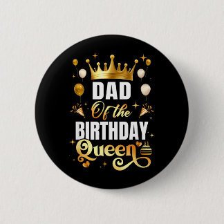 Badge Rond 5 Cm Papa de la Reine d'anniversaire Funny Matching Ann