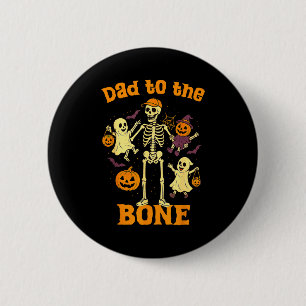 Badge Rond 5 Cm Papa drôle jusqu'au bout des os squelette avec des