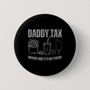 Badge Rond 5 Cm Papa Impôt S'assurer que ce n'est pas de la Fête d