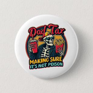 Badge Rond 5 Cm Papa Impôt S'assurer que ce n'est pas du poison Dr