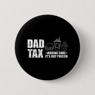 Badge Rond 5 Cm Papa Impôt S'assurer que ce n'est pas du poison Dr