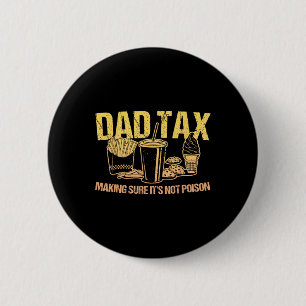 Badge Rond 5 Cm Papa Impôt S'assurer que ce n'est pas du poison Pa