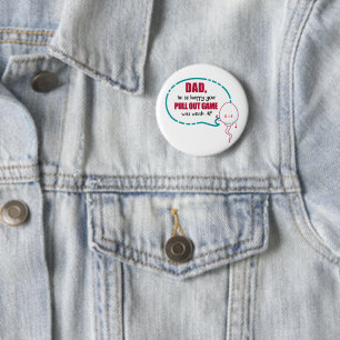 Badge Rond 5 Cm Papa, je suis si heureux que votre jeu de traction