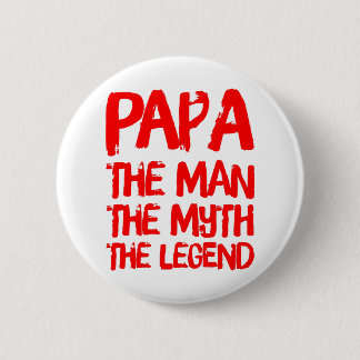 Badge Rond 5 Cm PaPa L'Homme Le Mythe La Légende
