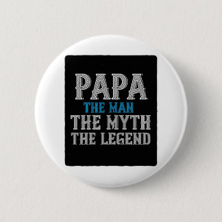 Badge Rond 5 Cm papa l'homme le mythe la légende