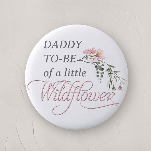 Badge Rond 5 Cm Papa sera d'un petit baby shower fleur sauvage