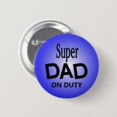 Badge Rond 5 Cm PAPA superbe en service (Devant & derrière)