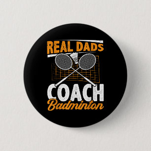 Badge Rond 5 Cm Papas Réels Entraîneurs De Badminton Joueur De Bad