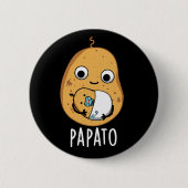 Badge Rond 5 Cm Papato Funny Potato Pun Dark BG (Devant)