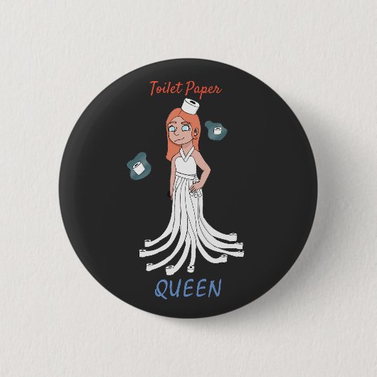 Badge Rond 5 Cm Papier de toilette Queen (Devant)
