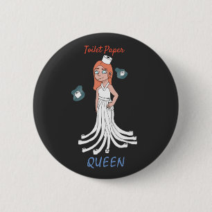 Badge Rond 5 Cm Papier de toilette Queen
