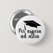 Badge Rond 5 Cm Par aspera ad astra Latin Citation Casquette Gradu (Devant & derrière)