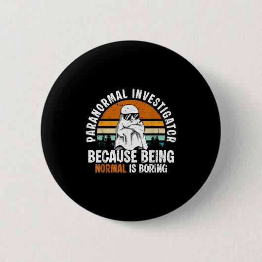 Badge Rond 5 Cm Paranormal Investigator Because Being Normal Is Bo (Devant)