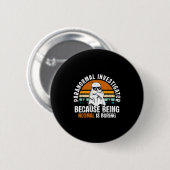 Badge Rond 5 Cm Paranormal Investigator Because Being Normal Is Bo (Devant & derrière)