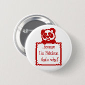 Badge Rond 5 Cm PARCE QUE je suis FABULEUX (Devant & derrière)