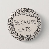Badge Rond 5 Cm Parce que les chats (Devant)