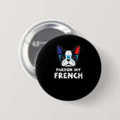Badge Rond 5 Cm Pardon Mon chien français amusant (Devant & derrière)