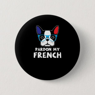 Badge Rond 5 Cm Pardon Mon chien français amusant
