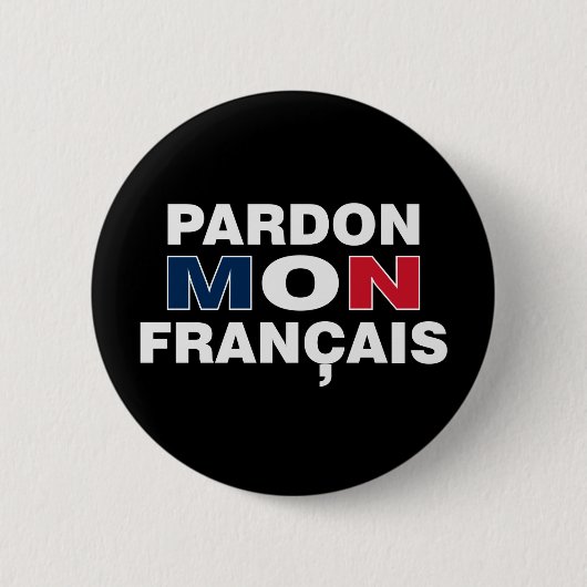 Badge Rond 5 Cm Pardon mon Français (Devant)