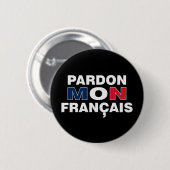 Badge Rond 5 Cm Pardon mon Français (Devant & derrière)