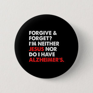 Badge Rond 5 Cm Pardonne Et Oublie Je ne suis ni Jésus-ni N'Ai