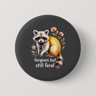 Badge Rond 5 Cm Pardonné Mais Toujours Raton Laveur Sauvage Citati