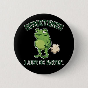 Badge Rond 5 Cm Parfois je fais juste des pets drôle de grenouille