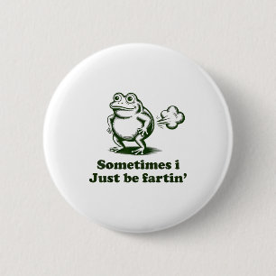 Badge Rond 5 Cm Parfois je fais juste des pets Humour grenouille P