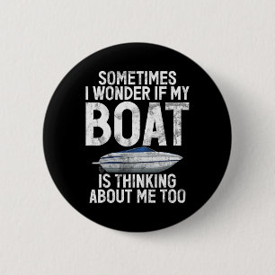 Badge Rond 5 Cm Parfois je me demande si mon bateau pense à moi