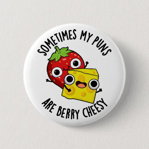Badge Rond 5 Cm Parfois Mes Puns Sont Berry Cheesy Funky Food Pun