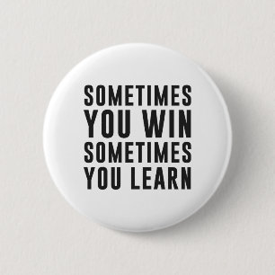 Badge Rond 5 Cm Parfois vous victoire, parfois vous apprenez