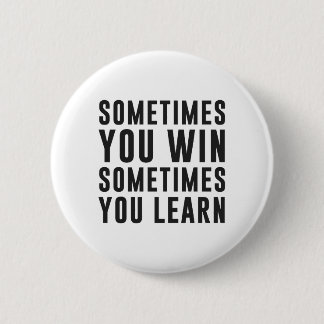 Badge Rond 5 Cm Parfois vous victoire, parfois vous apprenez